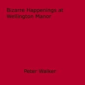 Bizarre Happenings at Wellington Manor