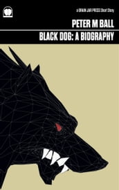 Black Dog: A Biography