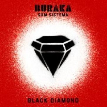 Black diamond - Buraka Som Sistema
