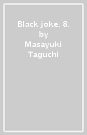 Black joke. 8.