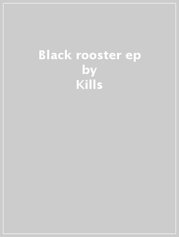 Black rooster ep - Kills