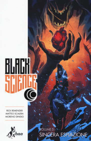 Black science. 5: Sincera espiazione - Rick Remender - Matteo Scalera - Moreno Dinisio