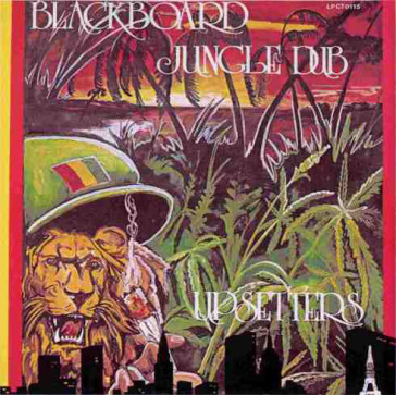 Blackboard jungle dub - LEE PERRY & THE UPSE