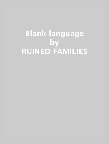 Blank language - RUINED FAMILIES