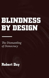 Blindness by Design