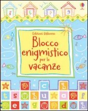 Blocco enigmistico per le vacanze. Ediz. illustrata