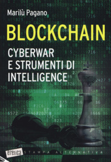 Blockchain. Cyberwar e strumenti di intelligence - Marilù Pagano