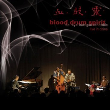 Blood drum spirit - ROYAL HARTIGAN ENSEMBLE