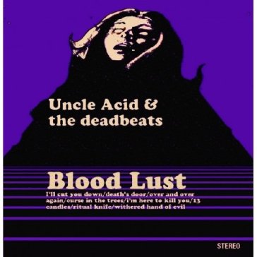 Blood lust - Uncle Acid & The Deadbeats