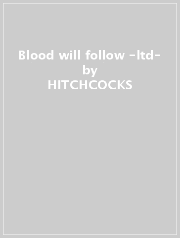 Blood will follow -ltd- - HITCHCOCKS