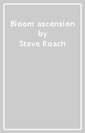 Bloom ascension