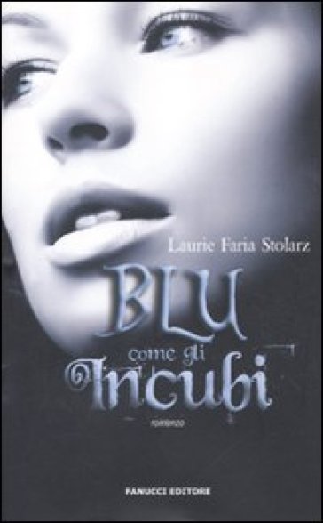 Blu come gli incubi - Laurie Faria Stolarz