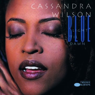 Blue light til dawn - Cassandra Wilson