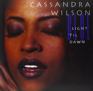 Blue light  til dawn - Cassandra Wilson