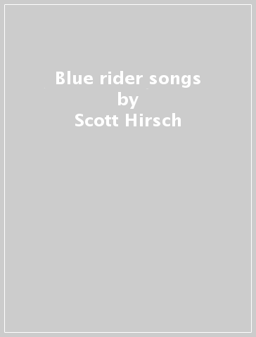 Blue rider songs - Scott Hirsch