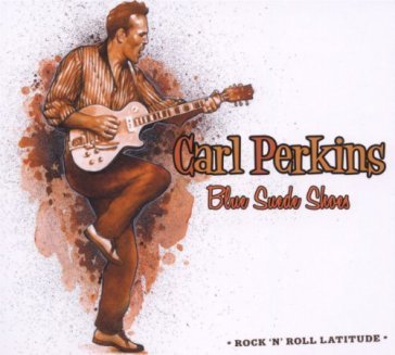 Blue suede shoes - Carl Perkins