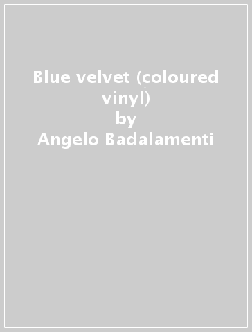 Blue velvet (coloured vinyl) - Angelo Badalamenti