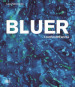 Bluer. I confini dell anima. Ediz. italiana e inglese