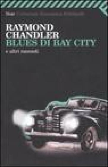 Blues di Bay City e altri racconti - Raymond Chandler