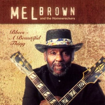Blues a beautiful thing - Mel Brown