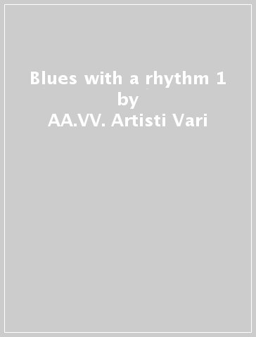 Blues with a rhythm 1 - AA.VV. Artisti Vari