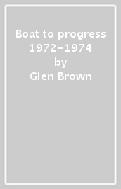 Boat to progress 1972-1974