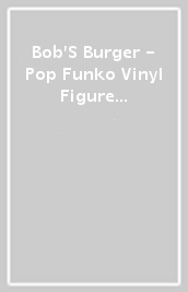 Bob S Burger - Pop Funko Vinyl Figure 1221 Band Ti