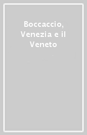 Boccaccio, Venezia e il Veneto