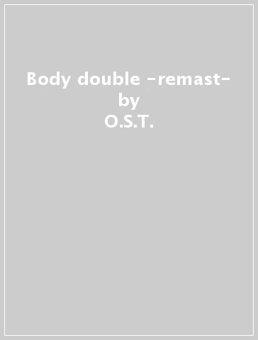 Body double -remast- - O.S.T.