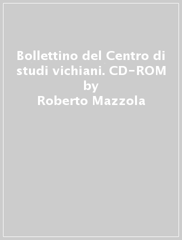 Bollettino del Centro di studi vichiani. CD-ROM - Roberto Mazzola