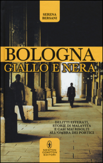 Bologna giallo e nera - Serena Bersani