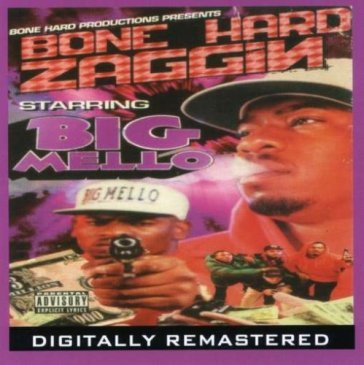 Bone hard zaggin - BIG MELLO