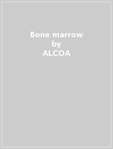 Bone & marrow - ALCOA