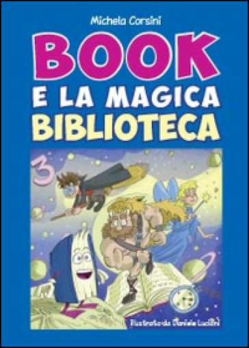Book e la magica biblioteca - Michela Corsini