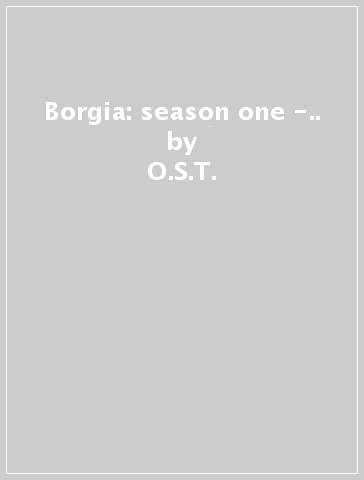 Borgia: season one -.. - O.S.T.