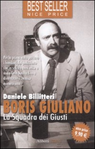 Boris Giuliano. La squadra dei giusti - Daniele Billitteri