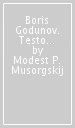Boris Godunov. Testo italiano a fronte. Ediz. russa