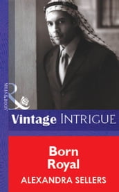 Born Royal (Mills & Boon Vintage Intrigue)