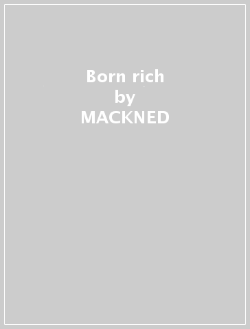 Born rich - MACKNED