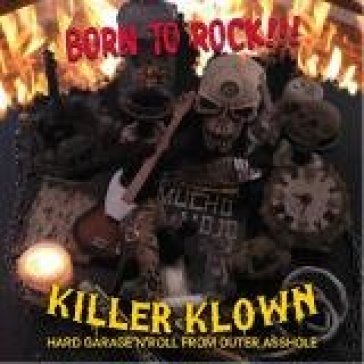 Born to rock! - Killer Klown