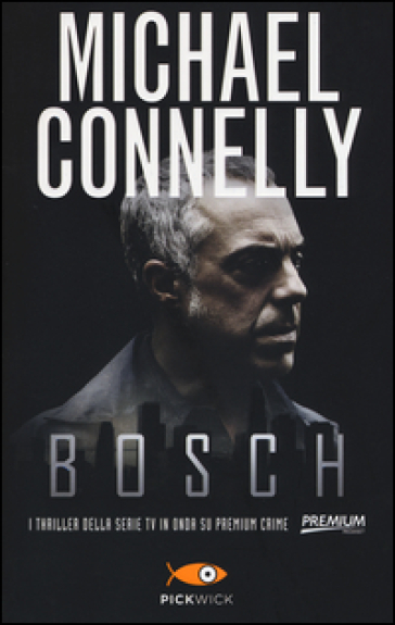 Bosch: La bionda di cemento-La città delle ossa-Il cerchio del lupo - Michael Connelly