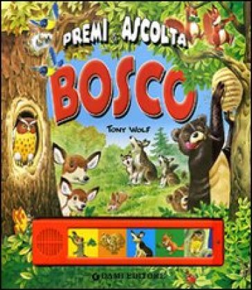 Bosco. Premi e ascolta - Anna Casalis - Tony Wolf