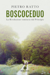 BoscoCeduo. La rivoluzione comincia dal principio