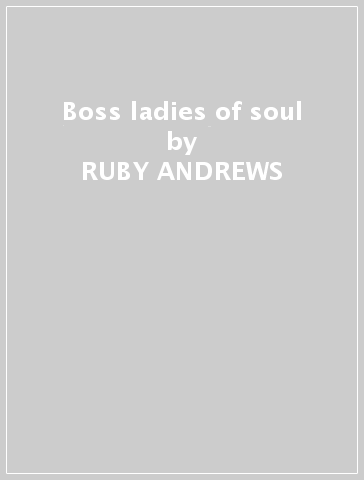 Boss ladies of soul - RUBY ANDREWS - Gloria Lynn