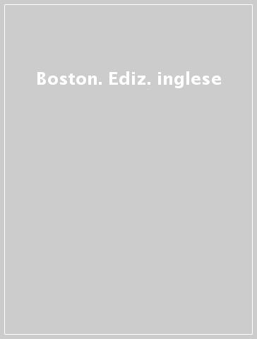 Boston. Ediz. inglese
