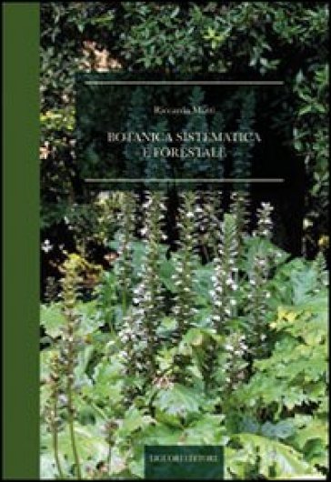 Botanica sistematica e forestale - Riccardo Motti