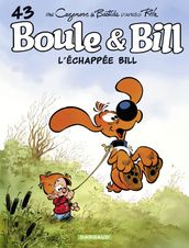 Boule & Bill - Tome 43 - L échappée Bill