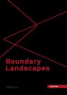 Boundary landscapes. Ediz. italiana, tedesca, inglese e francese
