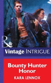Bounty Hunter Honor (Code of the Cobra, Book 3) (Mills & Boon Intrigue)