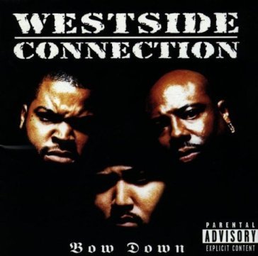 Bow down - Westside Connection